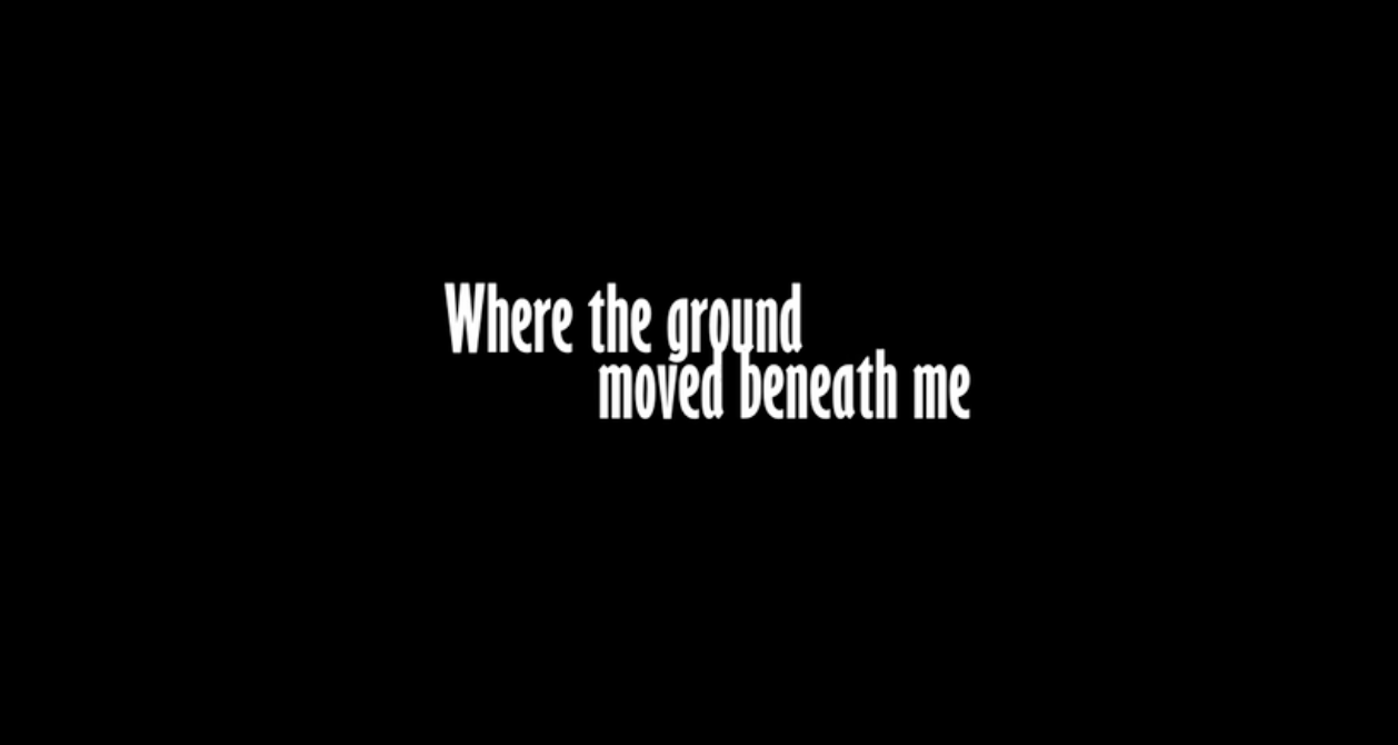 Where the Ground Moved Beneath Me